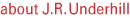 about J.R. Underhill